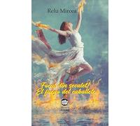 Focul din sevalet. El fuego del caballete - Relu Mircea