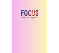 Focus and Trust the Process: A Notebook for Daily Focus & Motivation