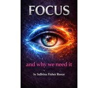 FOCUS: And Why We Need It: 2