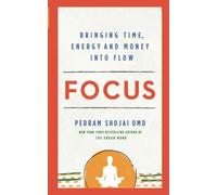 Focus: Bringing Time, Energy, and Money into Flow