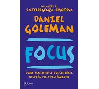 Focus. Come mantenersi concentrati nell'era della distrazione – Rizzoli Cucine