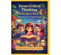 Focus & Critical Thinking Kids Story Book: 50 Kids Stories with Colourful Images | For Age 4 to 10 | Bilingual Edition (English - Nepali)