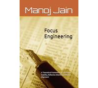 Focus Engineering: A Theoretical Framework for Emotional Stability, Reflective Attention, and Goal Alignment
