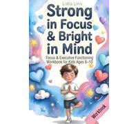 Focus & Executive Functioning Workbook for Kids Ages 6-10: 80 Engaging Exercises for Concentration, Memory & Mental Clarity