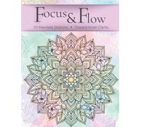 Focus & Flow: 50 Mandala Stations for Stress Relief and Inner Clarity | A Sequenced Mindfulness Coloring Journey for Adults | (US Edition): 50 Mandala Stations toward Inner Clarity