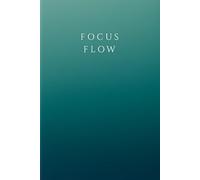 Focus Flow Lined Notebook: 120 Premium Pages for Deep Work & Laser Focus - College Ruled with Dot-Grid Margins