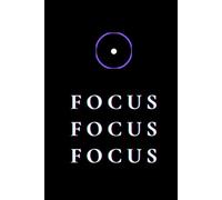 Focus Focus Focus: A Minimalist Softly Lined Notebook for Clarity and Concentration