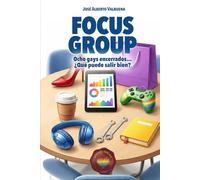 Focus Group: Ocho gays encerrados… ¿Qué puede salir bien?