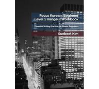 Focus Korean: Beginner Level 1 Hangeul Workbook: Essential Writing Practice for Korean Beginners