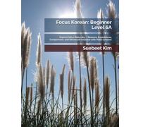 Focus Korean: Beginner Level 6A: Express Ideas Naturally - Reasons, Experiences, Comparisons, and Advanced Grammar with Video Lessons: 13