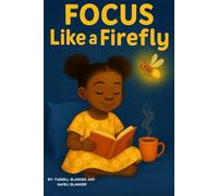 Focus Like a Firefly: A Story About Finding Calm, Focus, and Your Inner Glow: 2