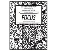 FOCUS: Low-Medium-High Mixed Level Coloring Book for Stress Relief