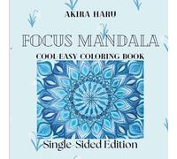 Focus Mandala: Cool Coloring Book for Kids and Adults Featuring Mandalas with Simple and Complex Shapes (Cool & Easy Coloring Book)