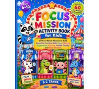 Focus Mission Activity Book for Kids: 60 Five-Minute Missions to Build Executive Function Skills, Focus, Memory, Organization, Planning, Flexible Thinking and Better Routines