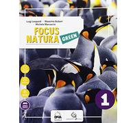 Focus natura green. Ediz. curricolare. Per la Scuola media. Con e-book. Con espansione online. Con Libro: Educazione ambientale e sviluppo sostenibile. Con DVD-ROM (Vol. 1)