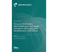Focus on Antibiotics - New Challenges and Steps Forward in Di (Copertina rigida)
