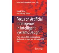 Focus on Artificial Intelligence in Intelligent Systems Design: Proceedings of 9th Computational Methods in Systems and Software 2025, Vol.3