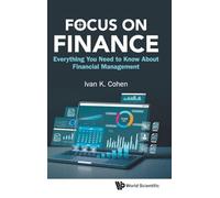 Focus On Finance: Everything You Need To Know About Financial Management