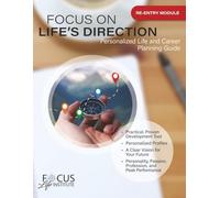 Focus On Finding Life's Direction - Re-Entry Module: Personalized Life and Career Planning Guide
