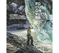 Focus on future. 14 fotografi per l'agenda ONU 2030. Ediz. italiana e inglese