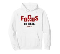 Focus on Jesus - Christian Faith Inspirational Reminder Felpa con Cappuccio