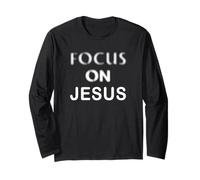 Focus on JESUS - Christian Faith Inspirational Reminder Maglia a Manica