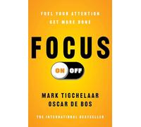 Focus On-off: Fuel Your Attention, Get More Done
