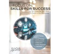 Focus On Skills For Success - Top 10 Essential Soft Skills