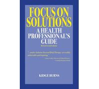 Kidge Burns Focus on Solutions (Tascabile) Solution Focus Classics