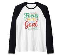 Focus on The Goal Inspirational Motivation Typography Maglia con Maniche Raglan