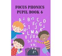FOCUS PHONICS PUPIL BOOK 4: Learn to read and write | Age 5 - 6 | New to English | Year 1