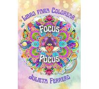 Focus Pocus: un Portal hacia la Magia Interior: Libro para Colorear. Arta con Simbología y Mandalas para Conectar, Meditar y Manifestar.