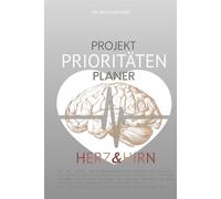 FOCus Projekt-Prioritäten-Planer Tagesplaner: Effizienz und Priorisierung für mehrdimensional arbeitende Menschen und solche, die es - effizient und glücklich - werden wollen