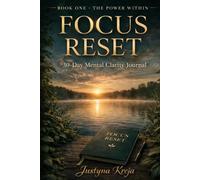 Focus Reset: 30-Day Mental Clarity Journal Guided Daily Focus Planner for Productivity, Discipline and Goal Achievement