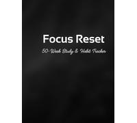 Focus Reset: A 50-Week Habit & Study Tracker for Students Who Want to Stop Procrastinating