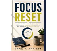 FOCUS RESET: A Practical Workbook for Busy UK and US Professionals to Reduce Distraction, Build Deep Work Sessions, and Get Important Tasks Done