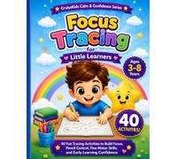 Focus Tracing for Little Learners: 40 Fun Tracing Activities to Build Focus, Pencil Control, Fine Motor Skills, and Early Learning Confidence