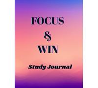 Focus & Win: Motivational Student Notebook to Boost Focus, Discipline & Daily Goals