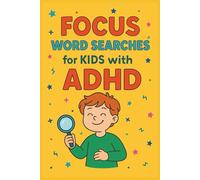 Focus Word Searches for Kids with ADHD: Fun and Calming Puzzles to Improve Attention and Confidence: Engaging Brain Games for Neurodivergent Children ... Focus, Reduce Stress & Build Self-Esteem