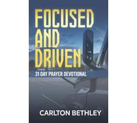 Focused and Driven: 31 Day Prayer Devotional