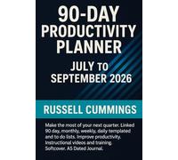 Focused Execution: 90-Day Productivity Planner - July to September 2026: Build laser focus, powerful habits and strategic momentum in your next 90 days