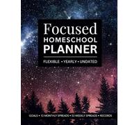 Focused Homeschool Planner: A Flexible, Undated Lesson Planning Notebook (Color: Galaxy Night Sky)