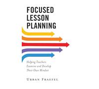 Focused Lesson Planning: Helping Teachers Examine and Develop Their Own Mindset