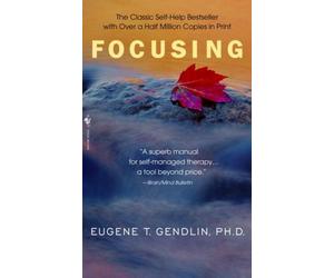 [Focusing (Bantam New Age Books)] [By: Eugene T. Gendlin] [January, 1997]