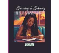 Focusing & Flowing Queen's Notebook: Your Journey Deserves Intention-160 Blank Lined Pages for Journaling, with Vision Board, Affirmations & Prayer Pages