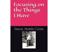 Focusing on the Things I Have