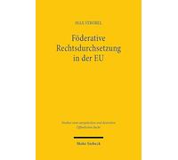 Foderative Rechtsdurchsetzung in Der Eu: Die Moglichkeiten Der Durchsetzung Von Unionsrecht Durch Den Ubergang Zum Eigenvollzug Am Beispiel Der Unionsintervention Gemaa Art. 42 Der Frontex-verordnung