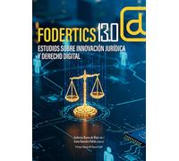 Fodertics 13.0: Estudios sobre innovación jurídica y derecho digital