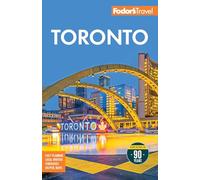 Fodor’s Toronto: With Niagra Falls & the Niagara Wine Region