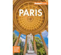 Fodor's Travel Guides Fodor's Paris 2025 (Tascabile) (PRESALE 14/11/2024)